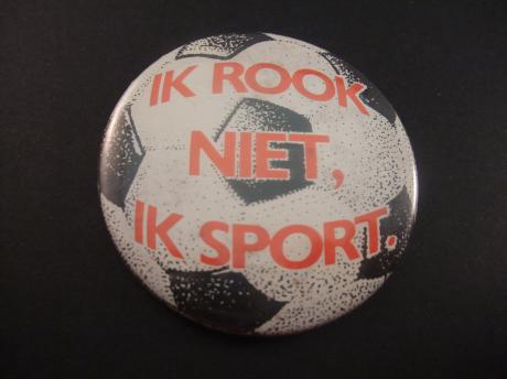 Ik rook niet ik sport voetbal oranje